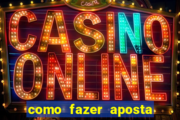 como fazer aposta no bets