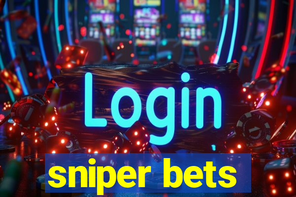 sniper bets