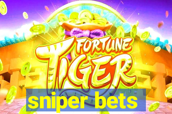 sniper bets