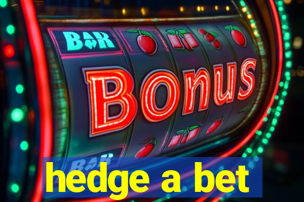 hedge a bet