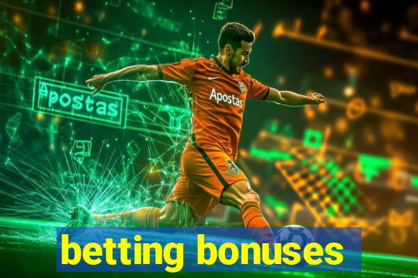 betting bonuses