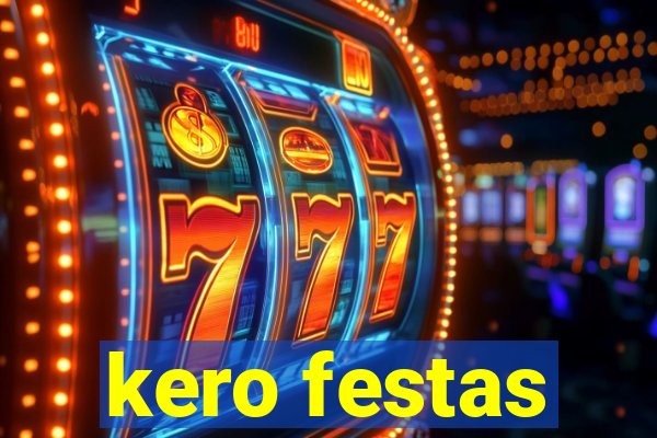 kero festas