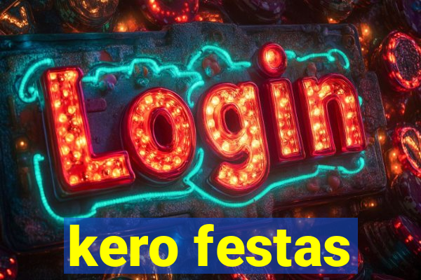 kero festas