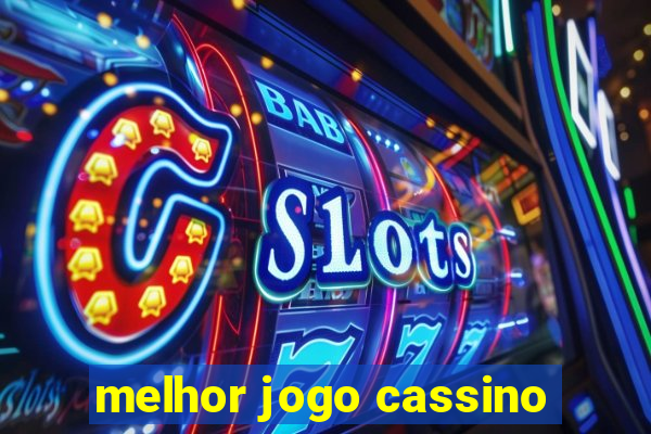 melhor jogo cassino