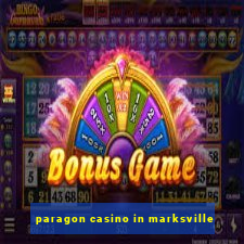 paragon casino in marksville