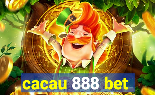 cacau 888 bet