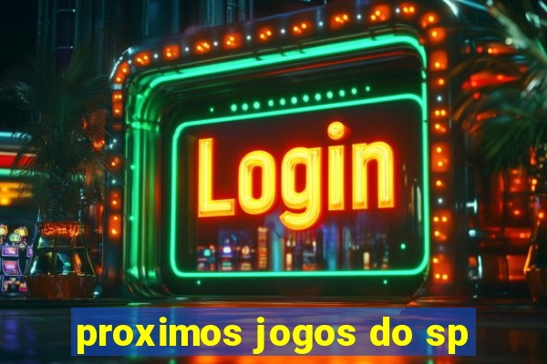 proximos jogos do sp