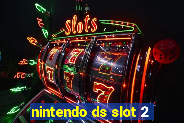 nintendo ds slot 2