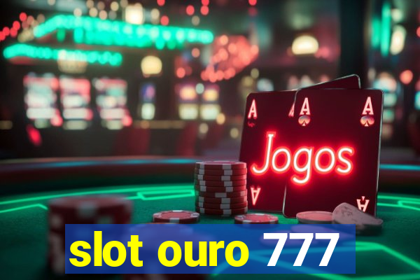 slot ouro 777