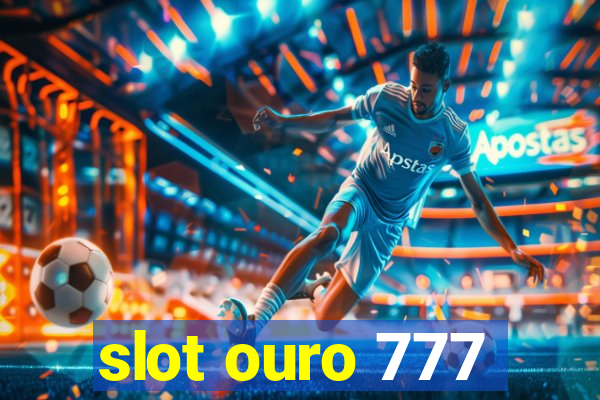 slot ouro 777