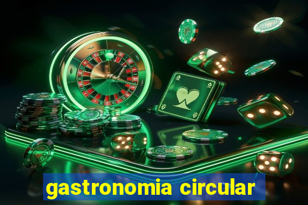 gastronomia circular