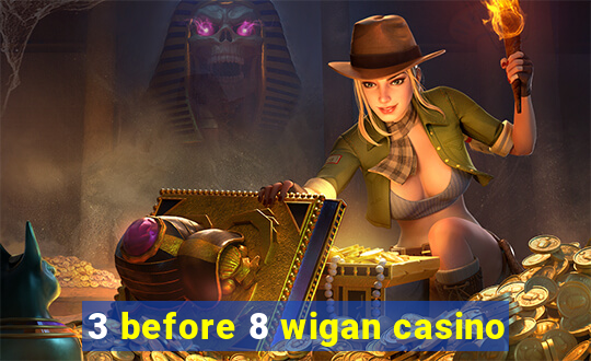 3 before 8 wigan casino