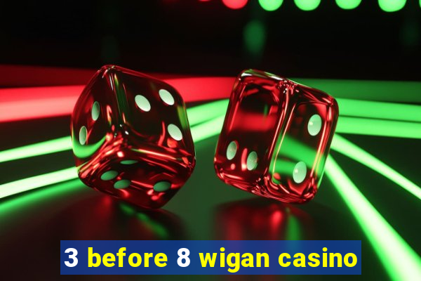 3 before 8 wigan casino