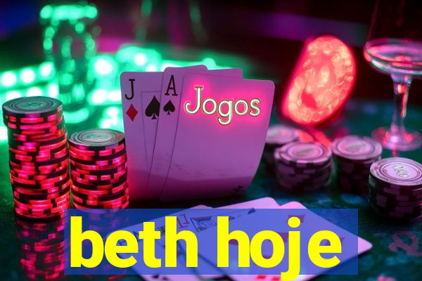 beth hoje