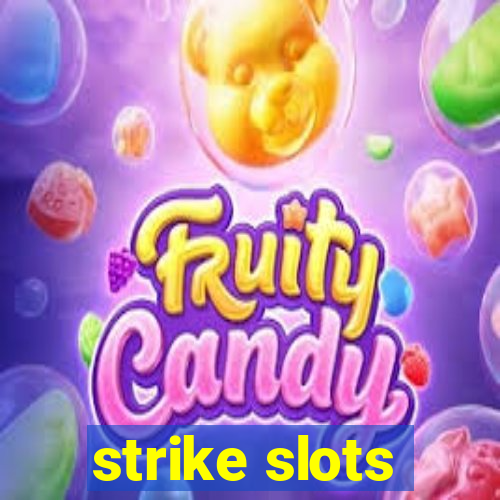 strike slots