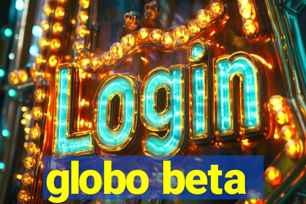 globo beta