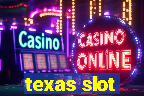 texas slot