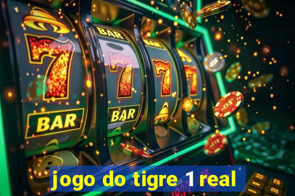 jogo do tigre 1 real