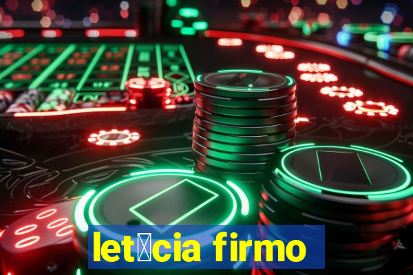 let铆cia firmo