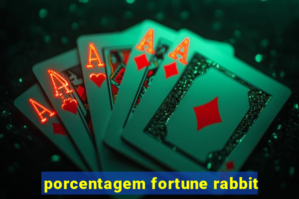 porcentagem fortune rabbit