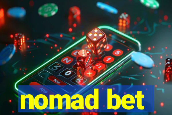 nomad bet