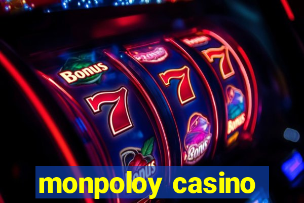 monpoloy casino