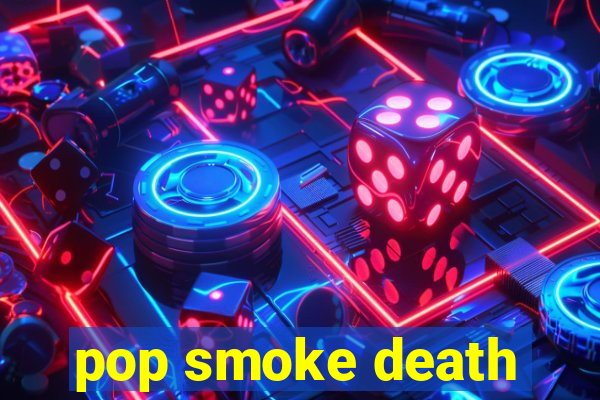 pop smoke death