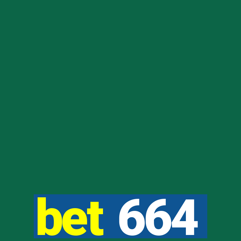 bet 664