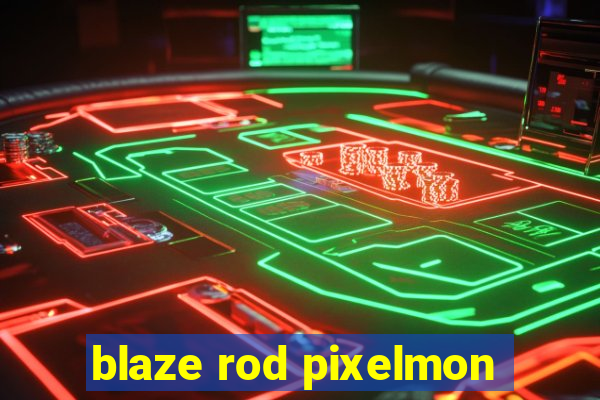 blaze rod pixelmon