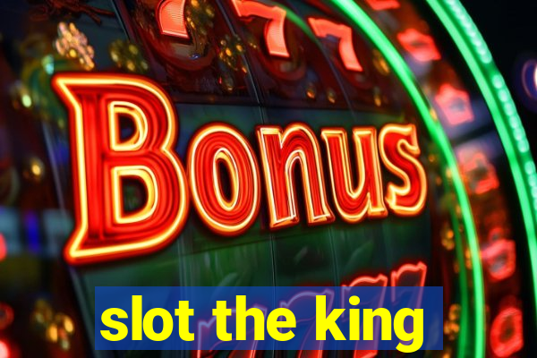 slot the king