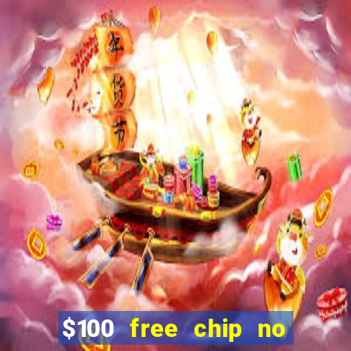 $100 free chip no deposit casino