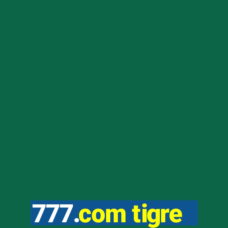 777.com tigre