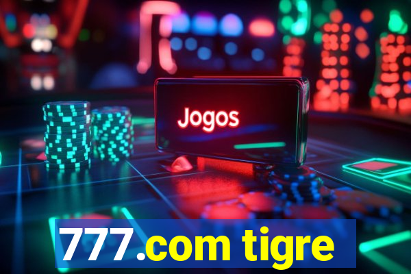 777.com tigre