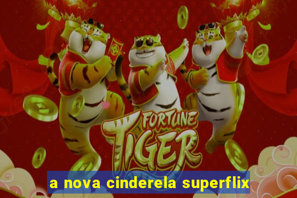 a nova cinderela superflix