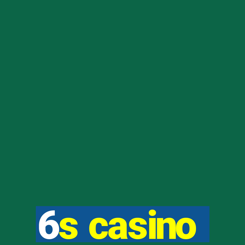 6s casino