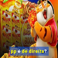 pp é de direita?