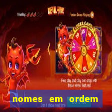 nomes em ordem alfabetica de a a z