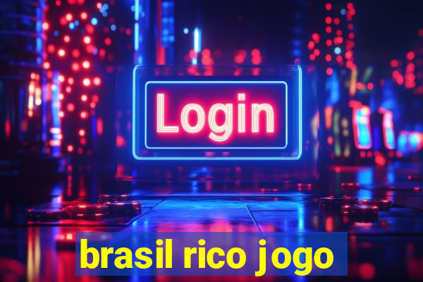 brasil rico jogo