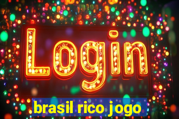 brasil rico jogo