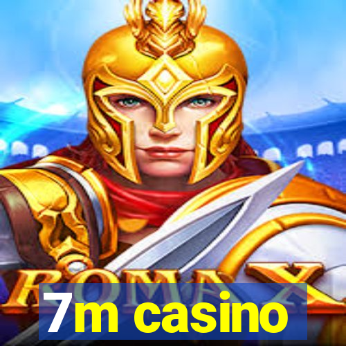 7m casino