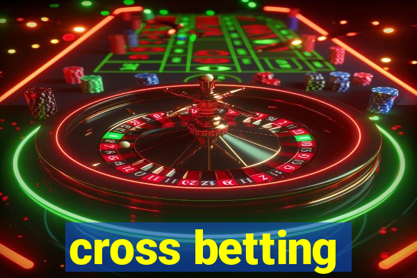 cross betting