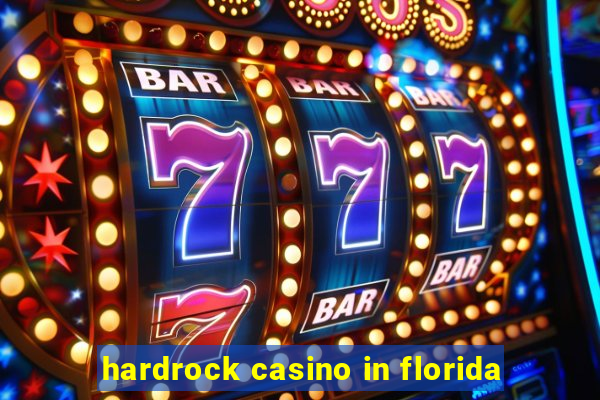 hardrock casino in florida