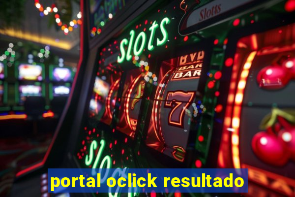 portal oclick resultado