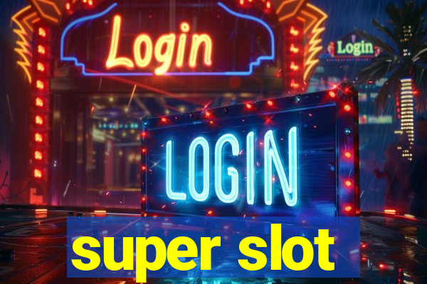 super slot