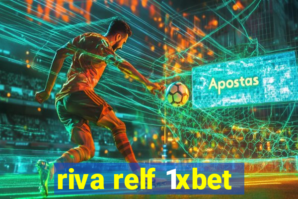 riva relf 1xbet