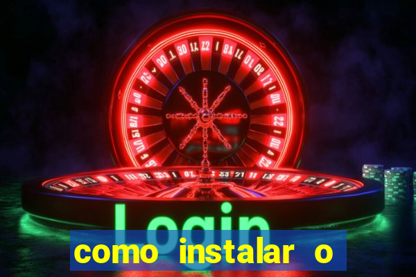 como instalar o jogo do tigre