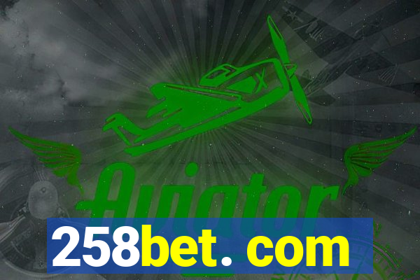 258bet. com