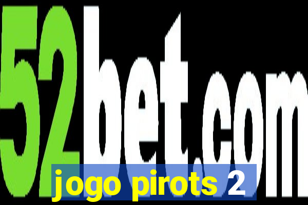 jogo pirots 2