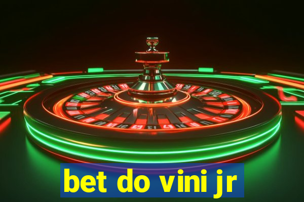 bet do vini jr