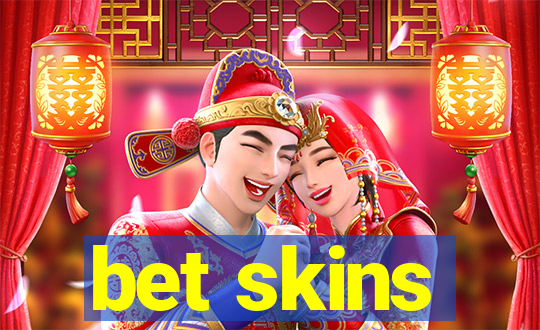 bet skins